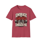 Embrace The Grind T-Shirt