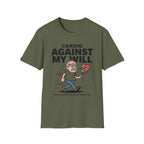Againts My Will T-Shirt