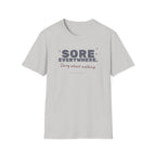 Sore Everywhere. Sorry About Nothing. T-Shirt in Ice Grey