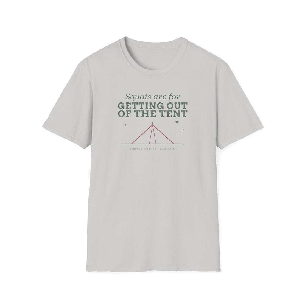 Squats Are for Getting Out of the Tent T-Shirt in Ice Grey