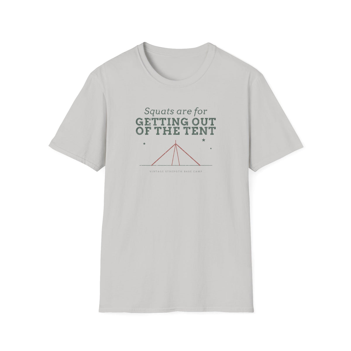 Squats Are for Getting Out of the Tent T-Shirt in Ice Grey