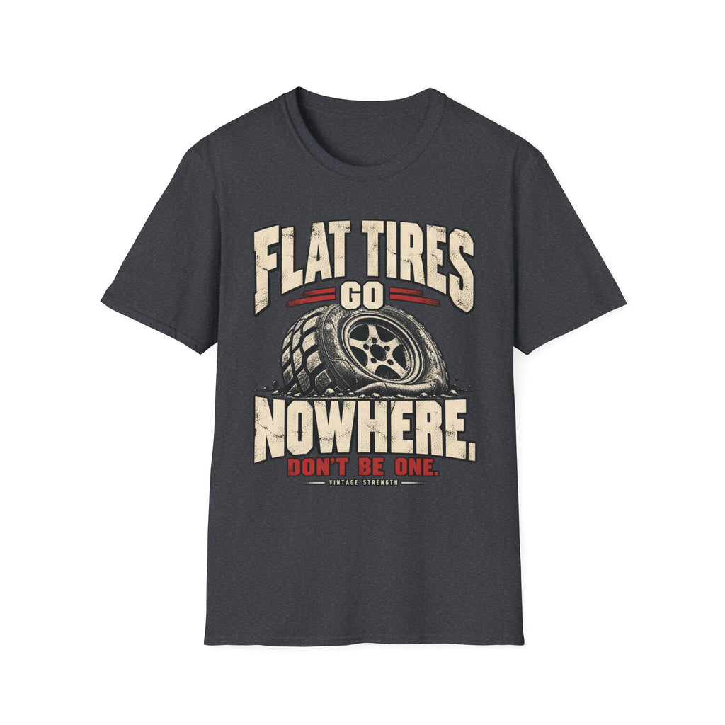 Flat Tires Go Nowhere T-Shirt