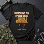Some Guys Buy Sports Cars. I Bought a Squat Rack. T-Shirt in Black