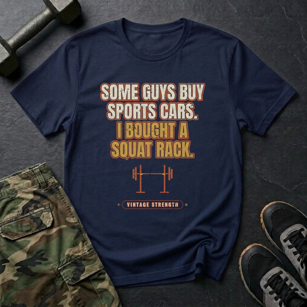 Some Guys Buy Sports Cars. I Bought a Squat Rack. T-Shirt in Navy