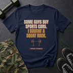 Some Guys Buy Sports Cars. I Bought a Squat Rack. T-Shirt in Navy