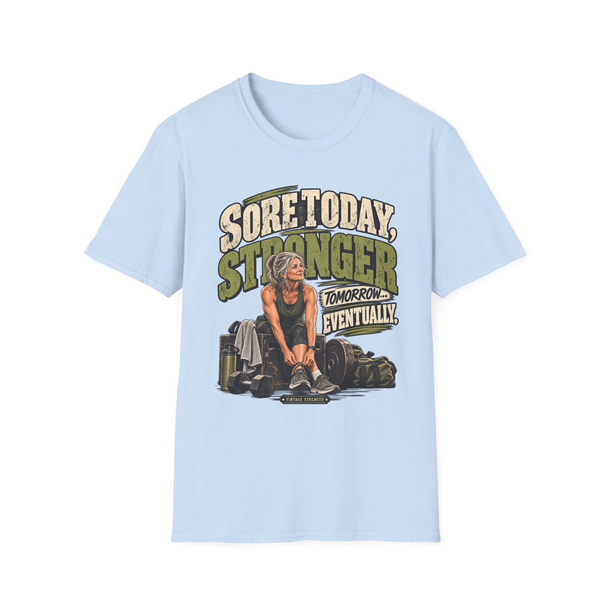 Stronger Eventually T-Shirt