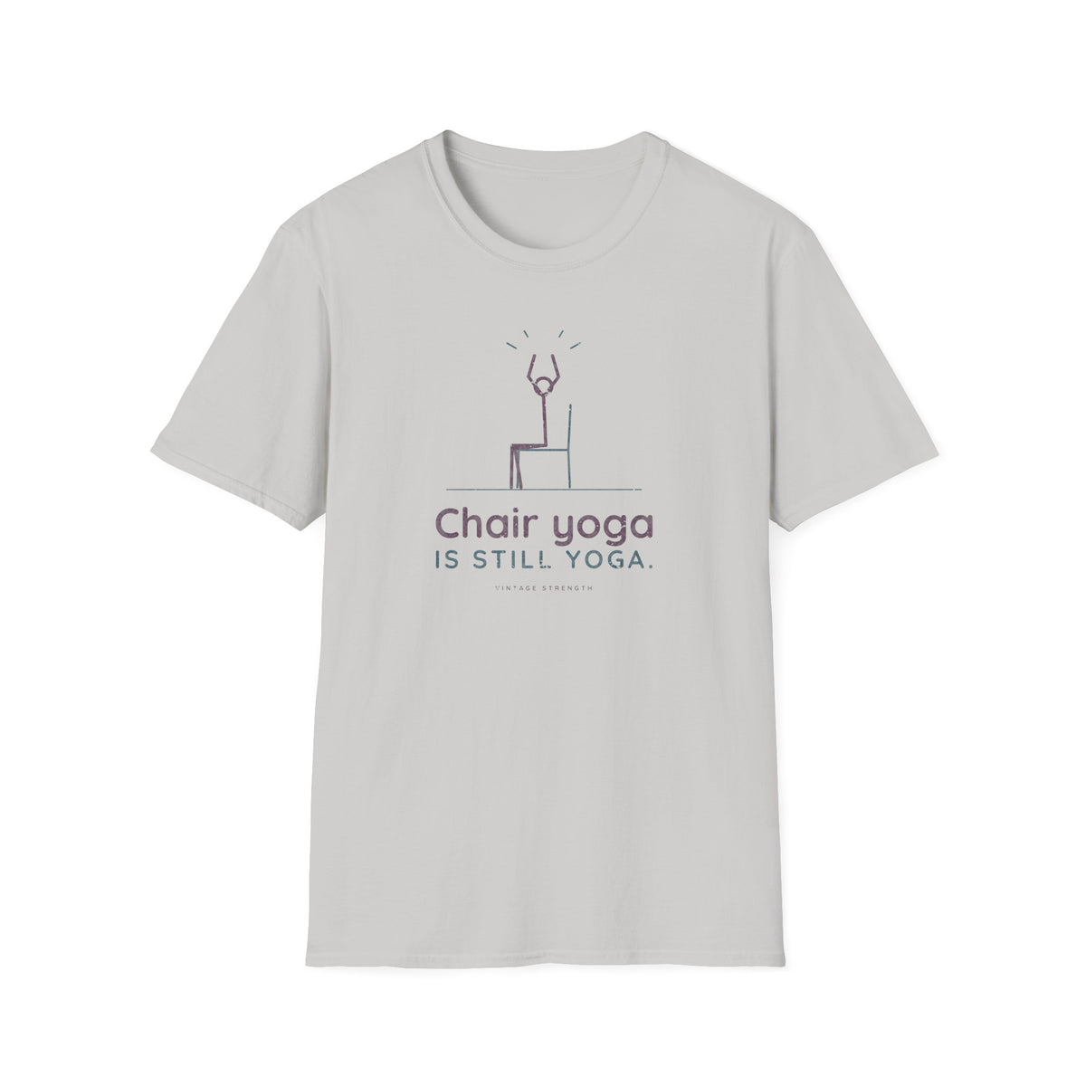 Chair Yoga Is Still Yoga T-Shirt in Ice Grey