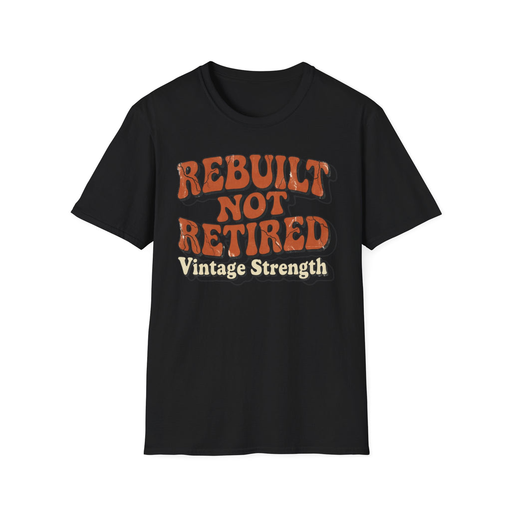 Rebuilt Not Retired T-Shirt