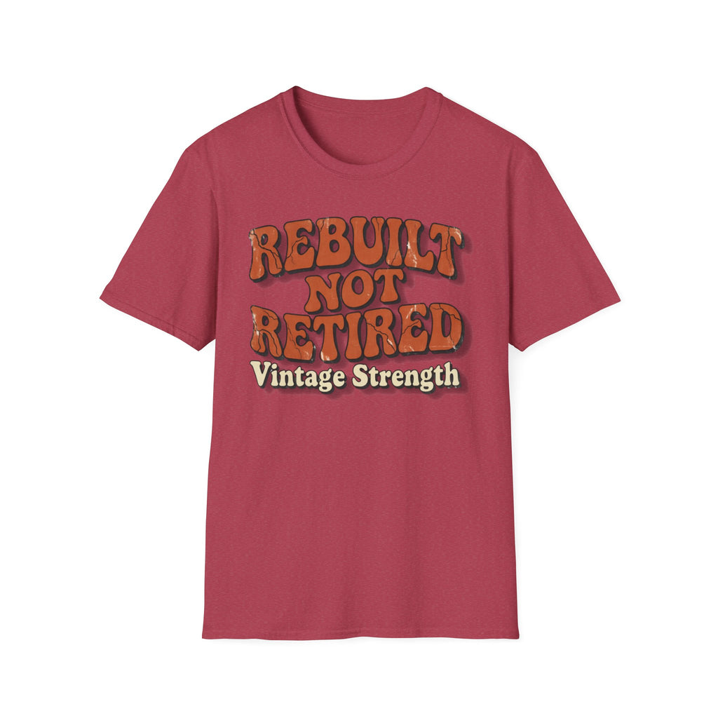 Rebuilt Not Retired T-Shirt