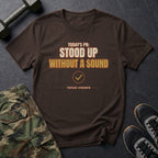 Today's PR: Stood Up Without a Sound T-Shirt in Dark Chocolate