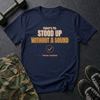 Today's PR: Stood Up Without a Sound T-Shirt in Navy