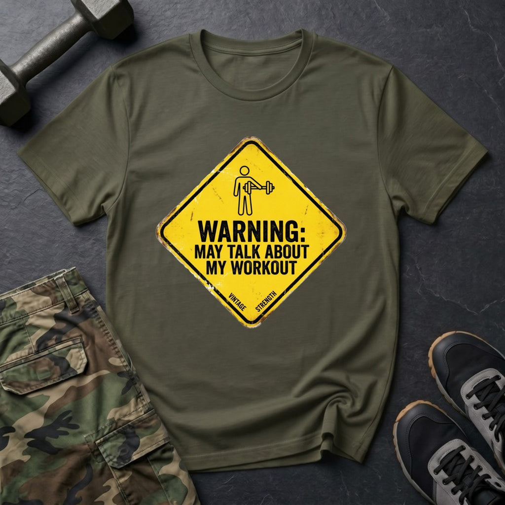 Warning: May Talk About My Workout - Gym T-Shirt in Military Green