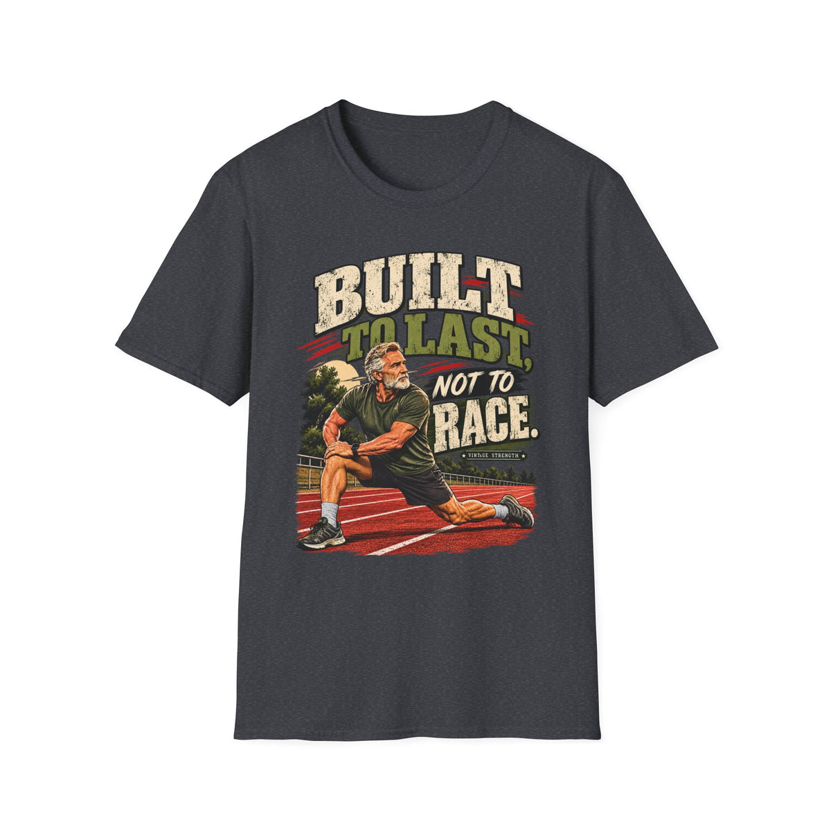 Built To Last Not To Race T-Shirt
