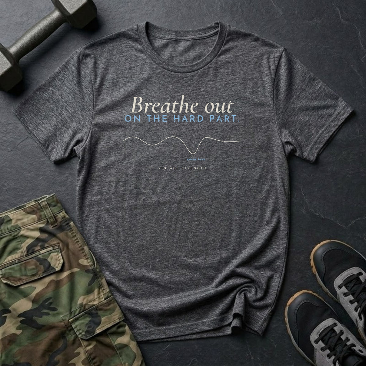 Breathe Out on the Hard Part T-Shirt in Dark Heather