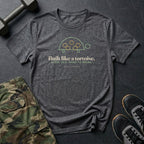Built Like a Tortoise. Slow. Old. Hard to Break. T-Shirt in Dark Heather