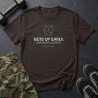 Gets Up Early. Complains Quietly. T-Shirt in Dark Chocolate