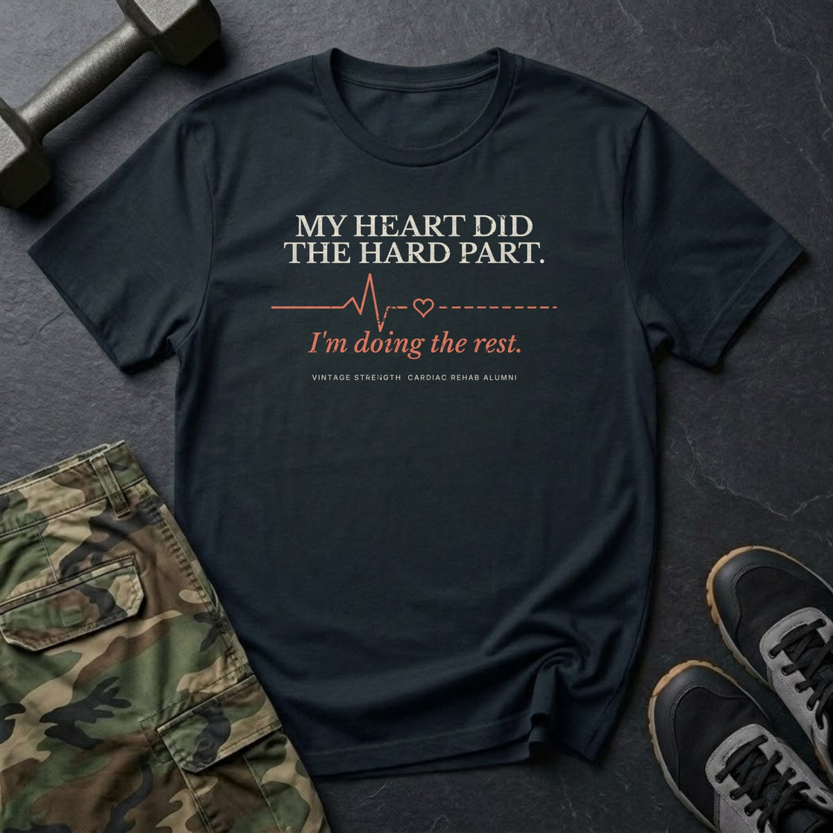 My Heart Did the Hard Part. I'm Doing the Rest. T-Shirt in Black