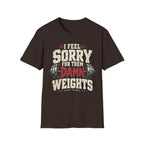 Sorry Weights T-Shirt