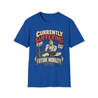Currently Suffering T-Shirt