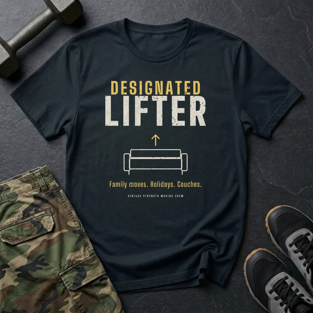 Designated Lifter: Family Moves. Holidays. Couches. T-Shirt in Black