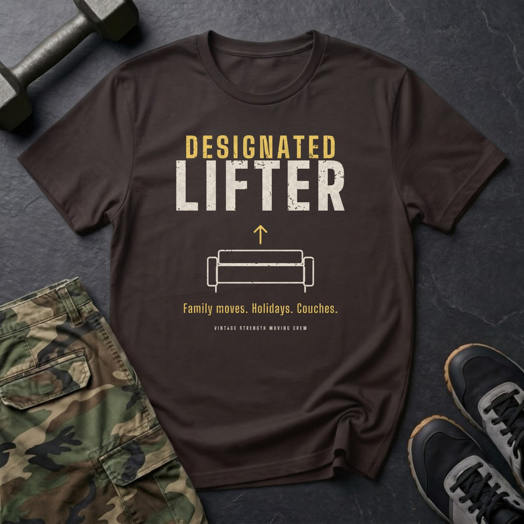 Designated Lifter: Family Moves. Holidays. Couches. T-Shirt in Dark Chocolate