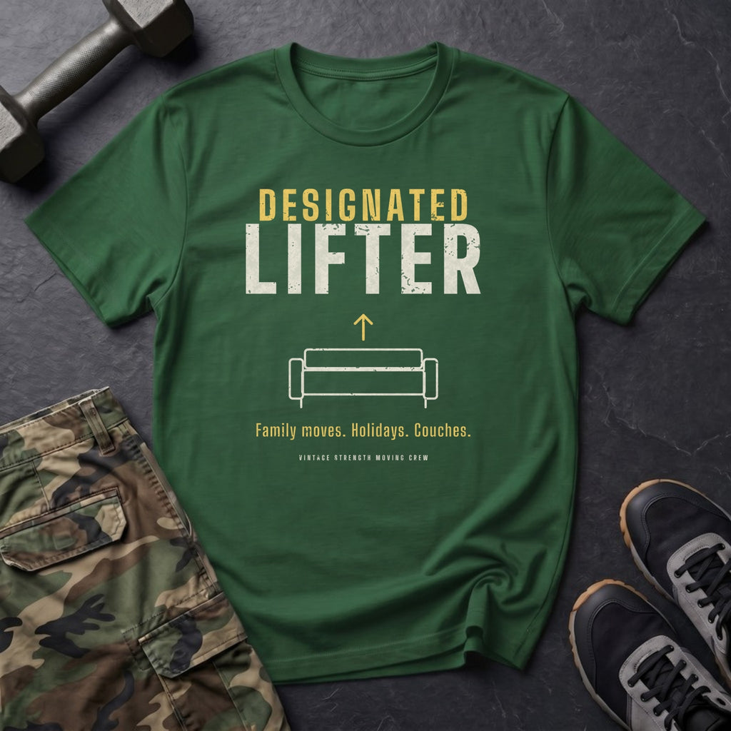 Designated Lifter: Family Moves. Holidays. Couches. T-Shirt in Forest Green