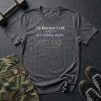 My Rotator Cuff and I Are Talking Again T-Shirt in Dark Heather