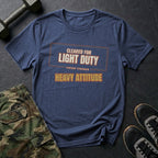 Cleared for Light Duty, Heavy Attitude T-Shirt in Heather Navy