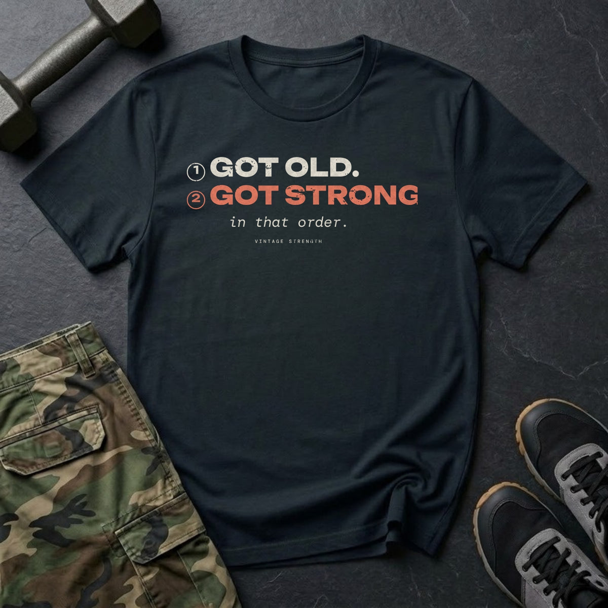 Got Old. Got Strong. In That Order. T-Shirt in Black