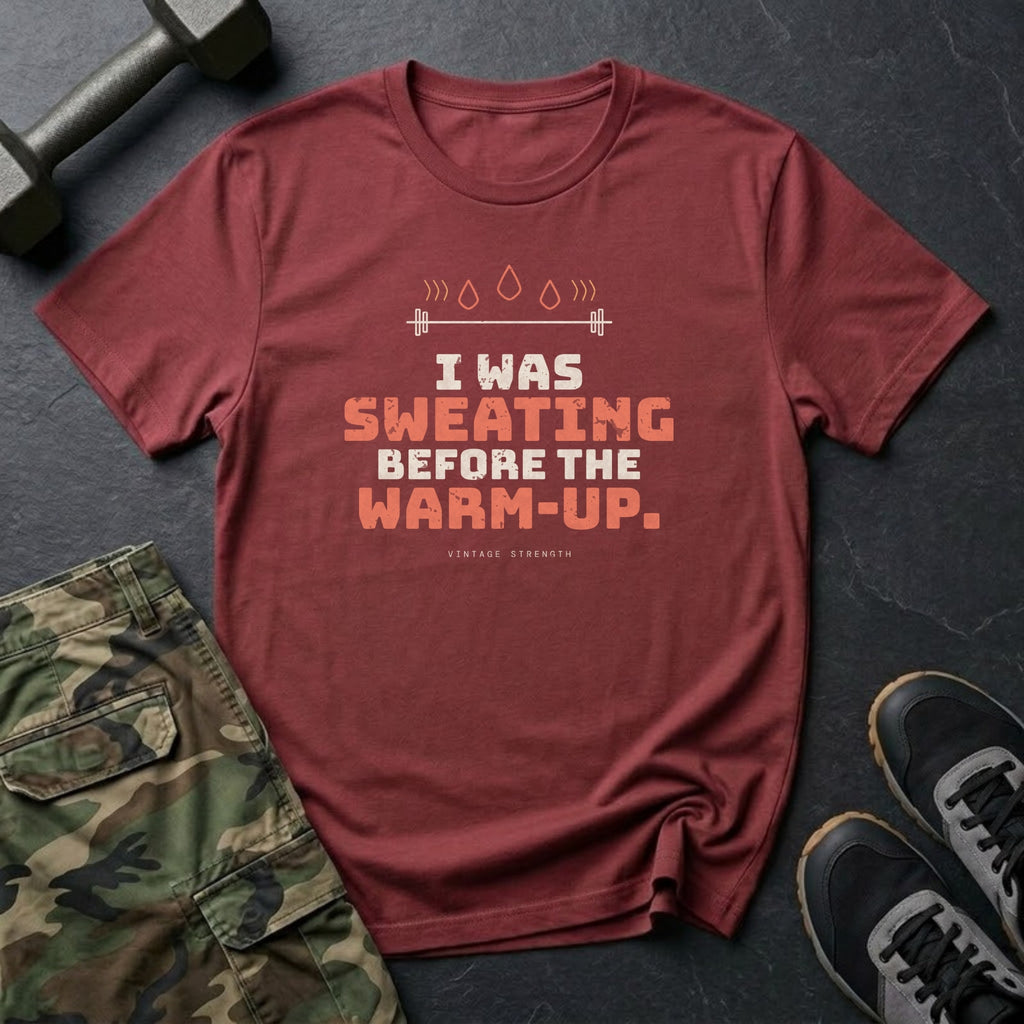 I Was Sweating Before the Warm-Up. T-Shirt in Heather Cardinal