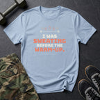 I Was Sweating Before the Warm-Up. T-Shirt in Heather Navy