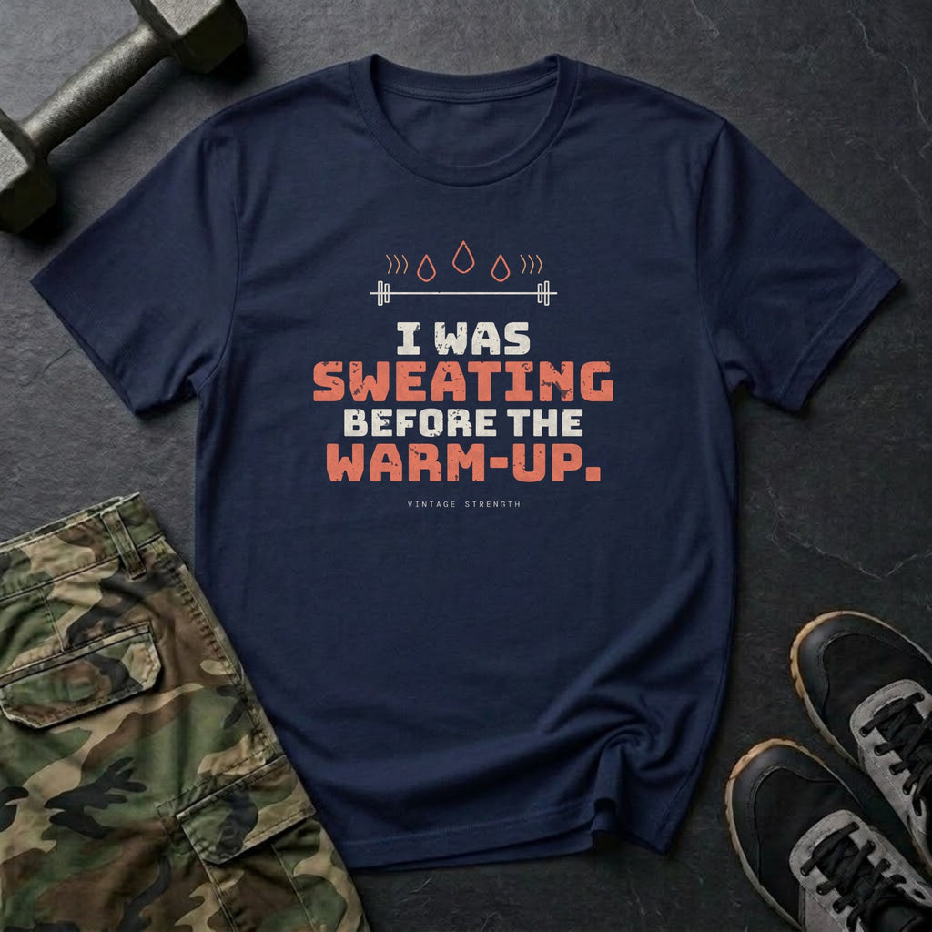 I Was Sweating Before the Warm-Up. T-Shirt in Navy