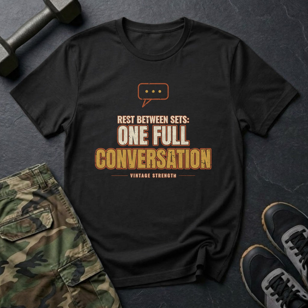 Rest Between Sets: One Full Conversation T-Shirt in Black