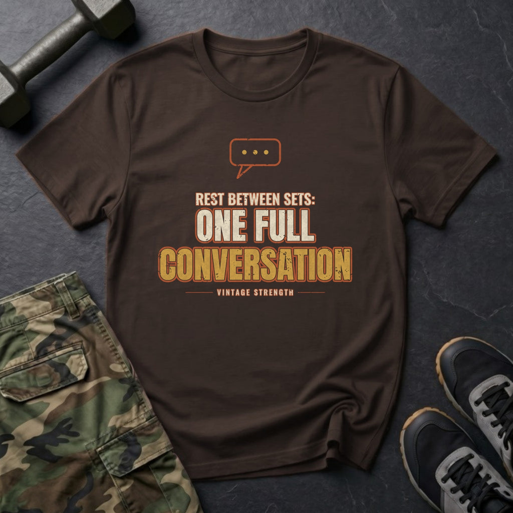 Rest Between Sets: One Full Conversation T-Shirt in Dark Chocolate