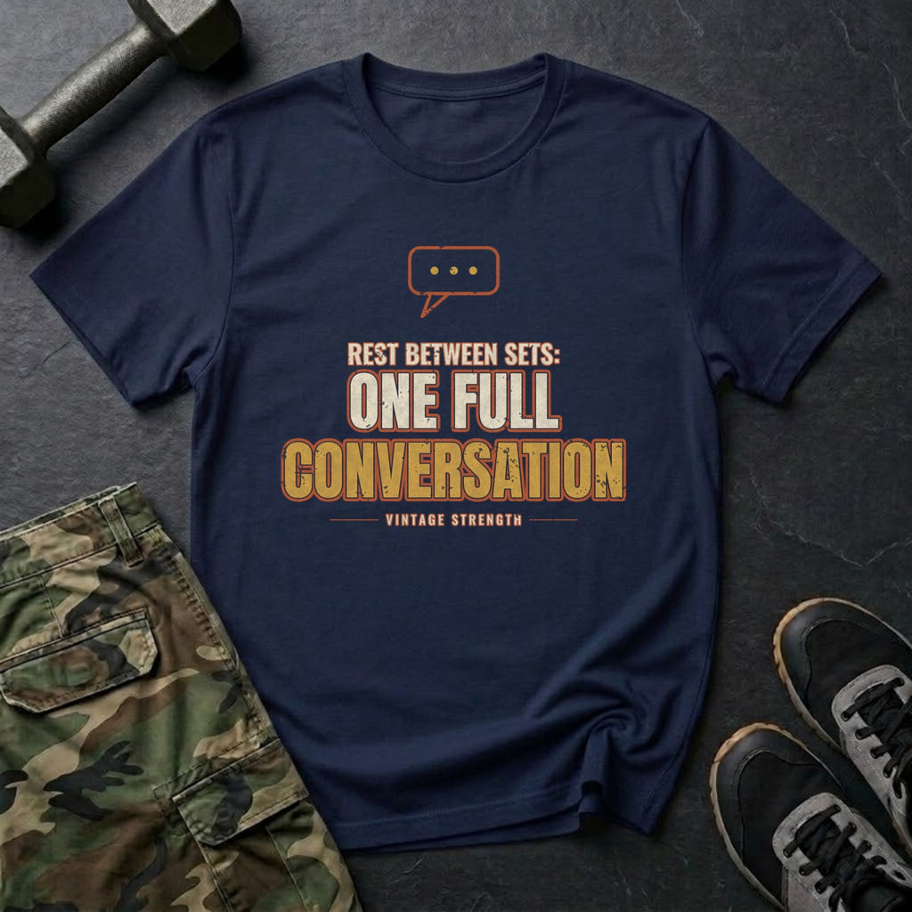 Rest Between Sets: One Full Conversation T-Shirt in Navy