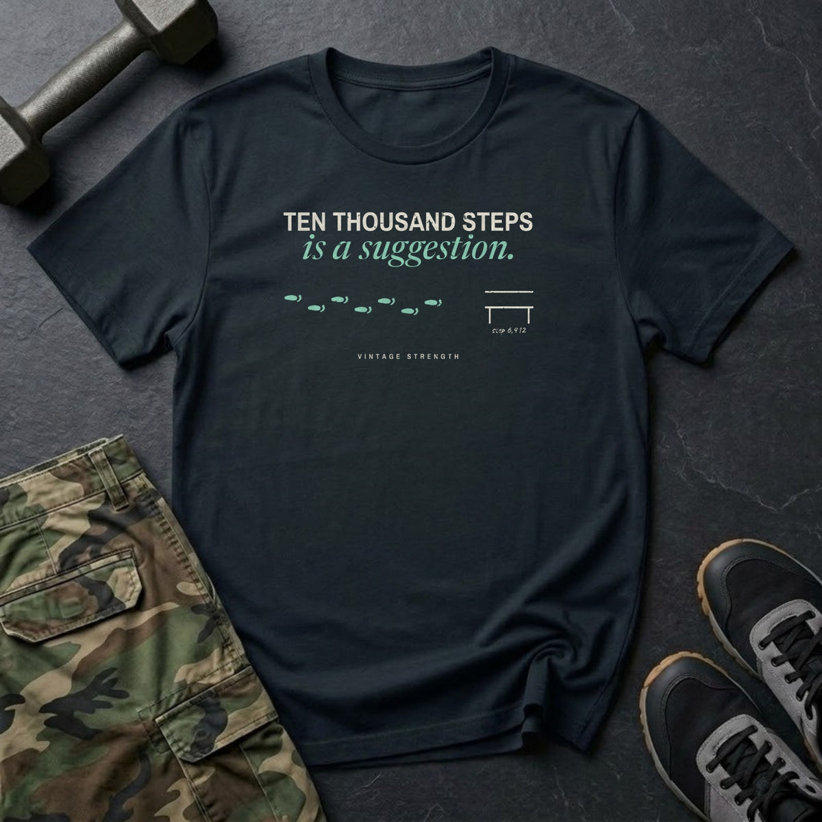 Ten Thousand Steps Is a Suggestion T-Shirt in Black