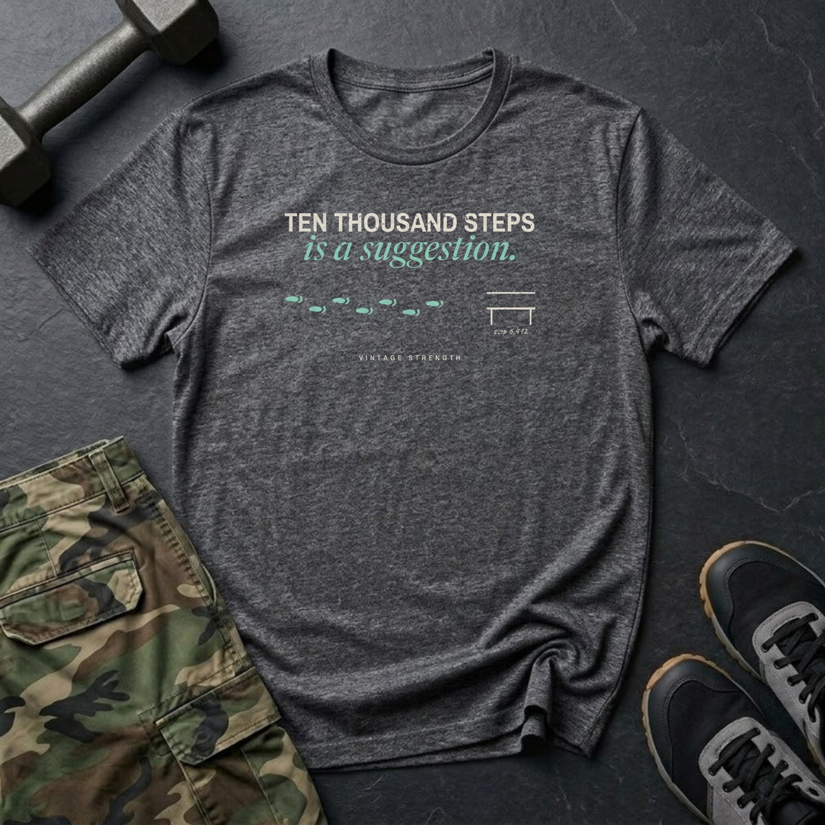Ten Thousand Steps Is a Suggestion T-Shirt in Dark Heather
