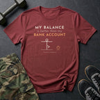 My Balance Is Better Than My Bank Account T-Shirt in Heather Cardinal