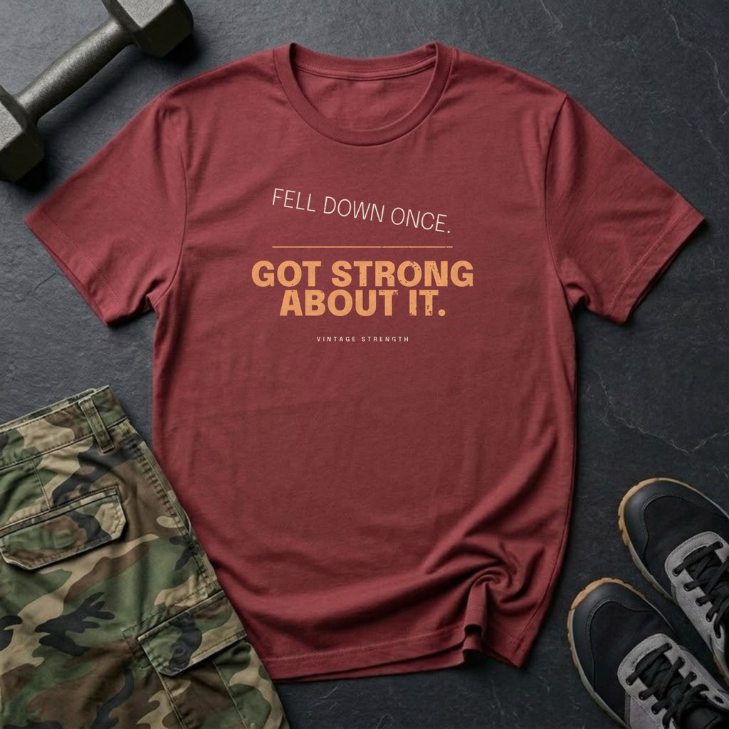 Fell Down Once. Got Strong About It. T-Shirt in Heather Cardinal
