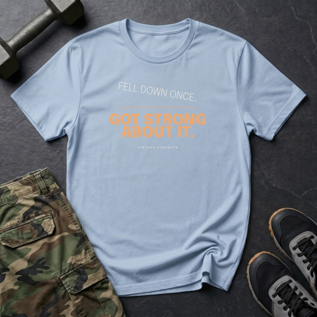 Fell Down Once. Got Strong About It. T-Shirt in Heather Navy