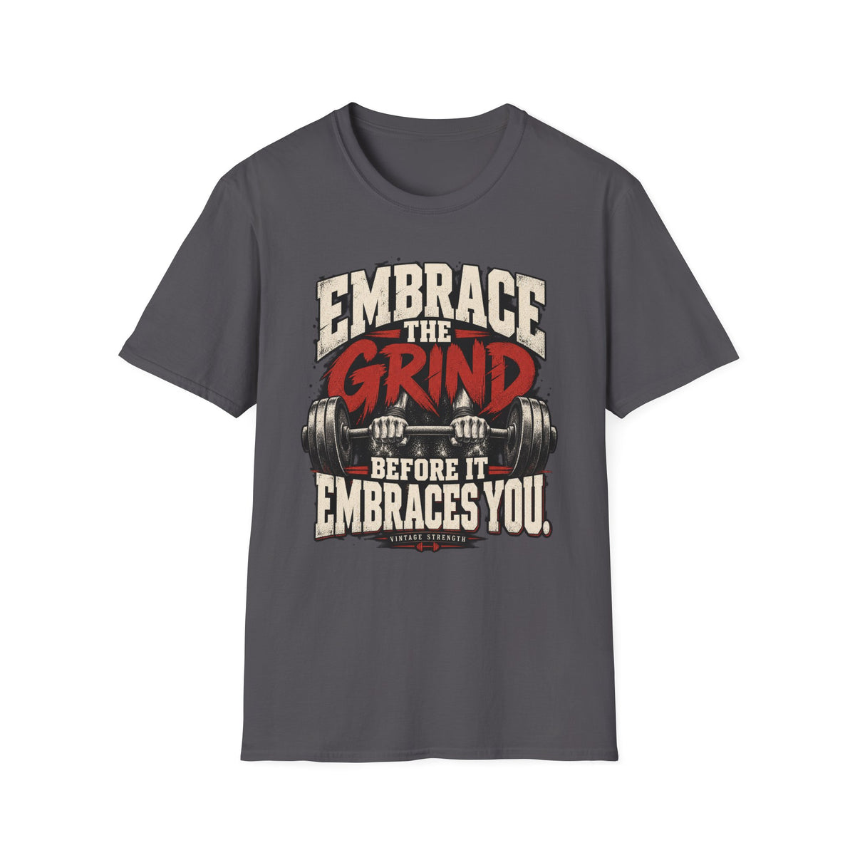Embrace The Grind T-Shirt