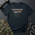 Recovered Enough to Be Annoying About It T-Shirt in Black