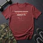 Recovered Enough to Be Annoying About It T-Shirt in Heather Cardinal