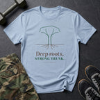 Deep Roots. Strong Trunk. T-Shirt in Light Blue