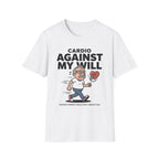 Againts My Will T-Shirt