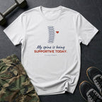 My Spine Is Being Supportive Today T-Shirt in White