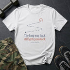 The Long Way Back Still Gets You Back T-Shirt in White