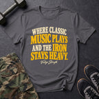 Where Classic Music Plays and the Iron Stays Heavy - Gym T-Shirt in Charcoal