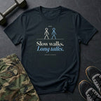 Slow Walks. Long Talks. T-Shirt in Black