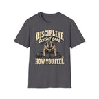 Discipline Doesn't Care T-Shirt